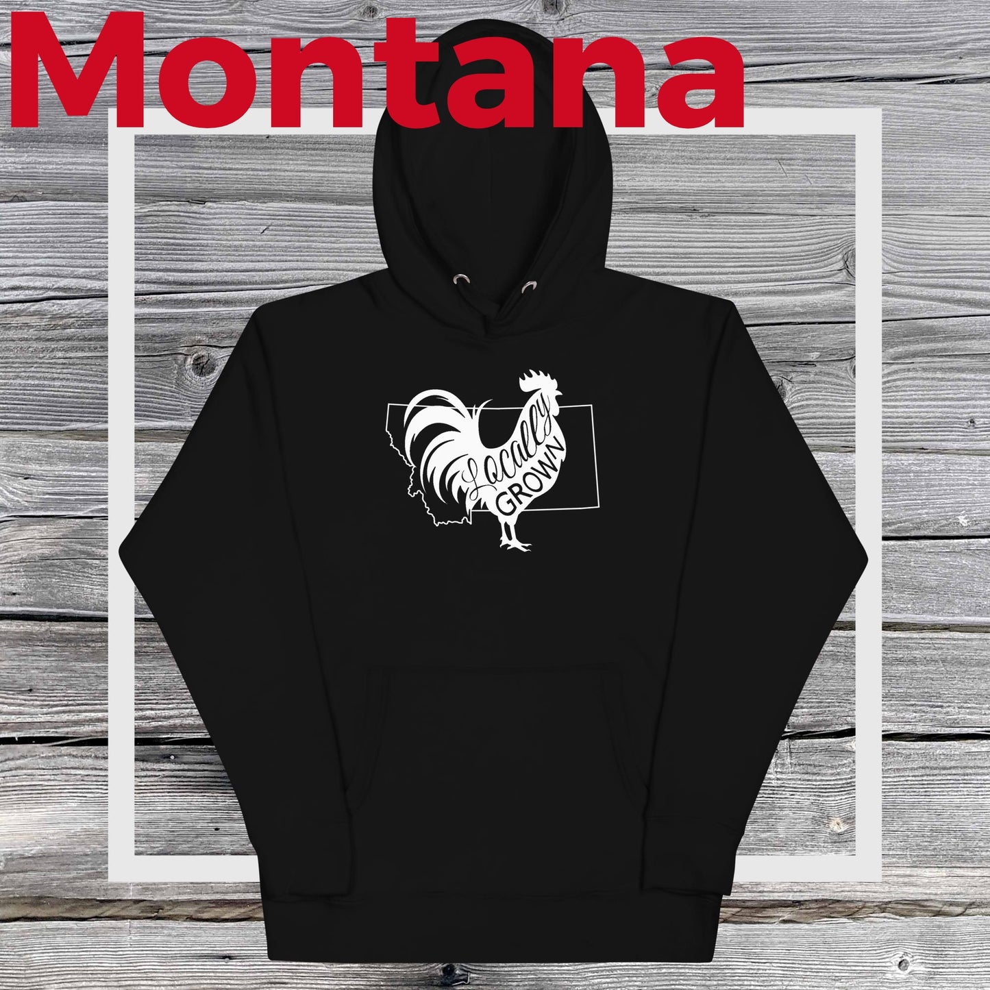 Unisex Locally Grown Montana Cock Hoodie