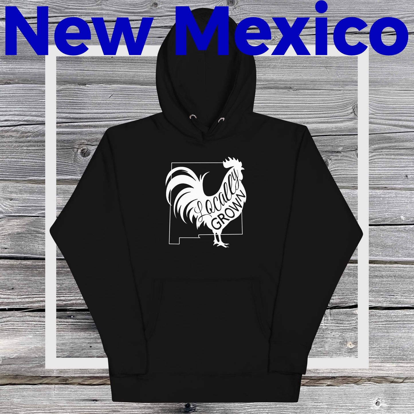 Unisex Locally Grown New Mexico Cock Hoodie