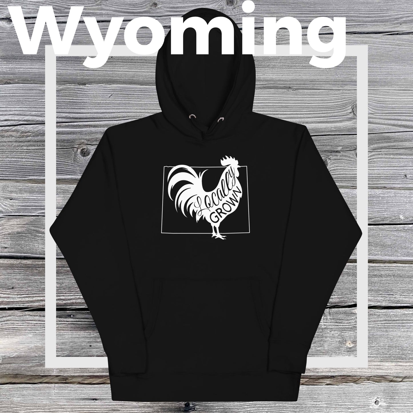 Unisex Locally Grown Wyoming Cock Hoodie